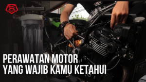 perawatan motor wajib