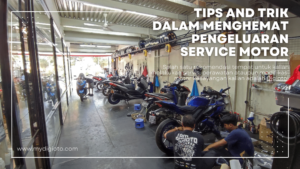 Tips and Trik Dalam Menghemat Pengeluaran Service Motor